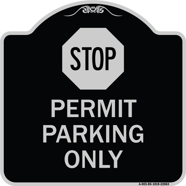 Stop Permit Parking With StopHeavy-Gauge Aluminum Architectural Sign, 18" x 18", BS-1818-22863